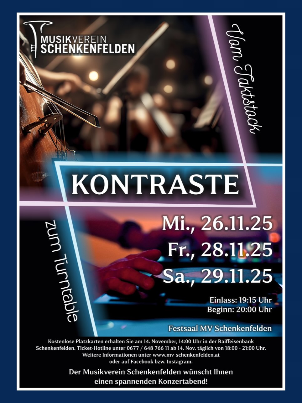 Vom Taktstock zum Turntable – unter diesem Motto laden wir euch herzlich zu unserem diesjährigen Herbstkonzert ein!
Freut euch auf ein Programm voller spannender Gegensätze, überraschender Klänge und musikalischer Highlights 🌟

🎟️ Kostenlose Platzkarten gibt es ab 14. November, 14:00 Uhr in der Raiffeisenbank Schenkenfelden.
Infos & Reservierungen unter ☎️ 0677 / 648 766 11 (täglich von 18–21 Uhr)